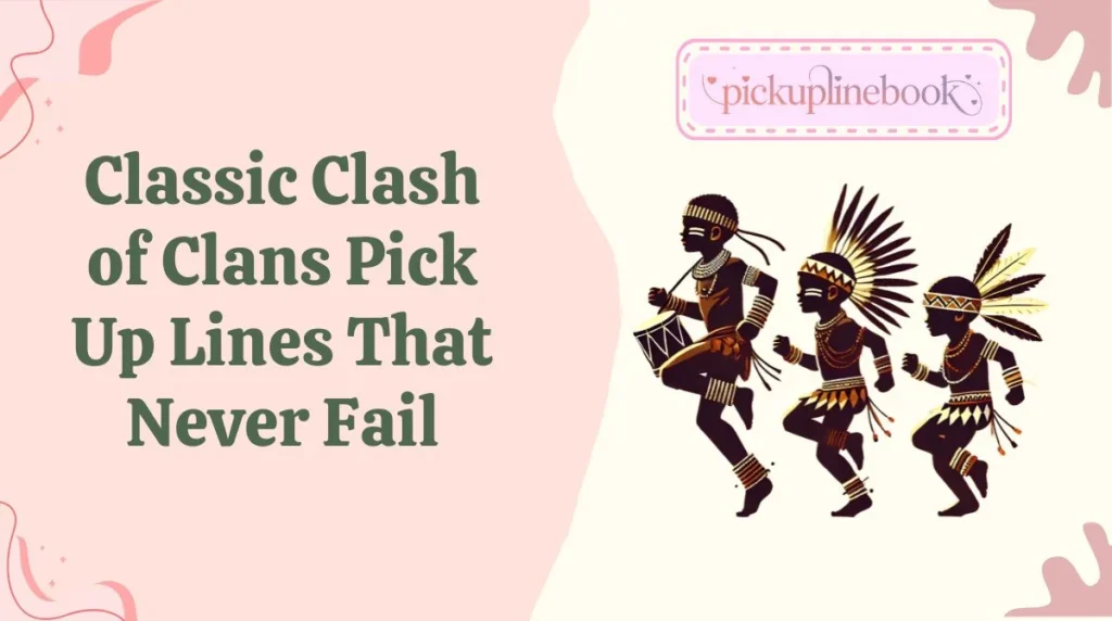 Classic Clash of Clans Pick Up Lines That Never Fail