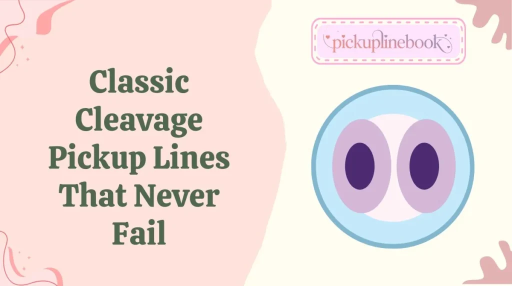 Classic Cleavage Pickup Lines That Never Fail