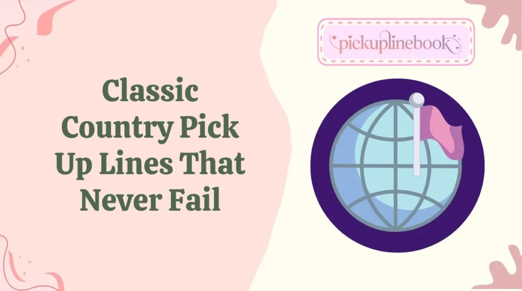 Classic Country Pick Up Lines That Never Fail