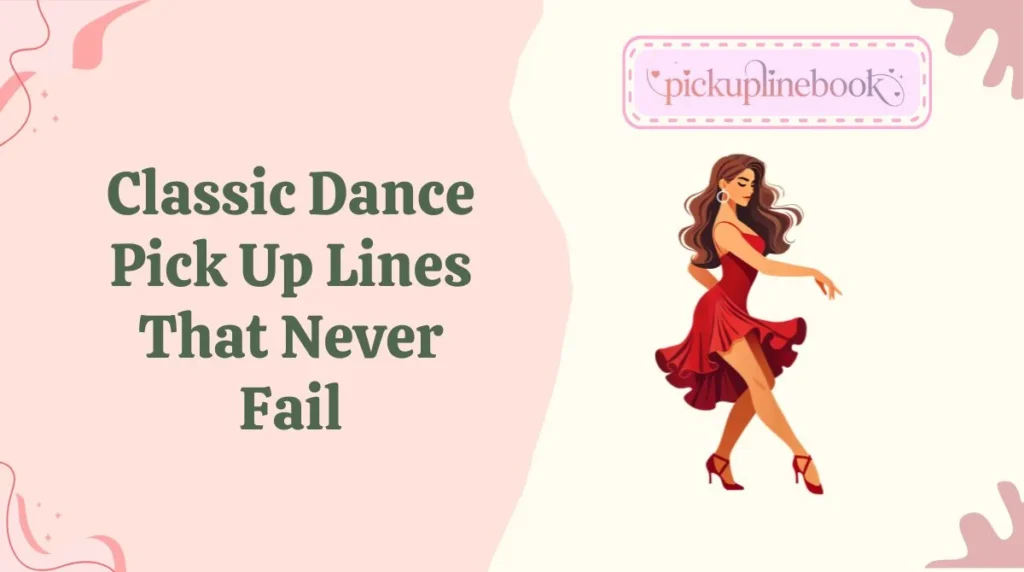 Classic Dance Pick Up Lines That Never Fail