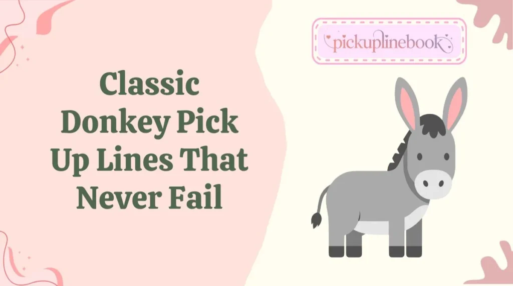 Classic Donkey Pick Up Lines That Never Fail