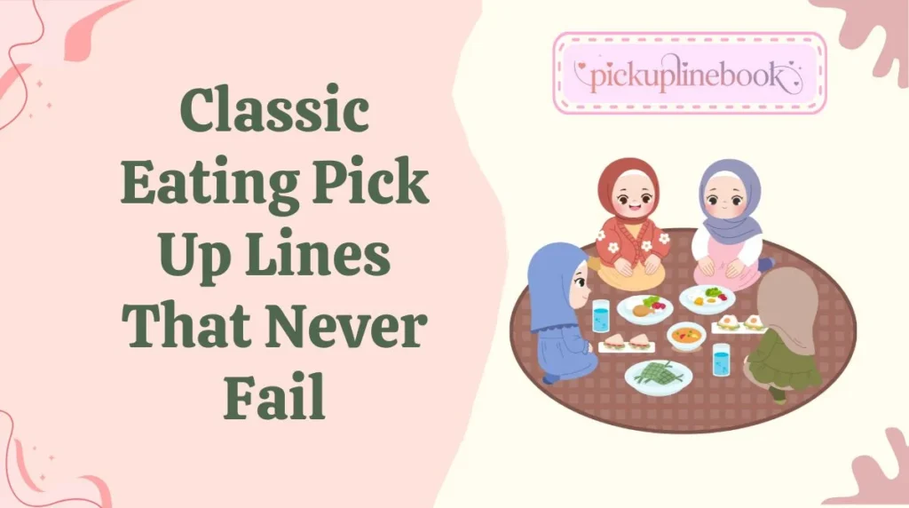 Classic Eating Pick Up Lines That Never Fail