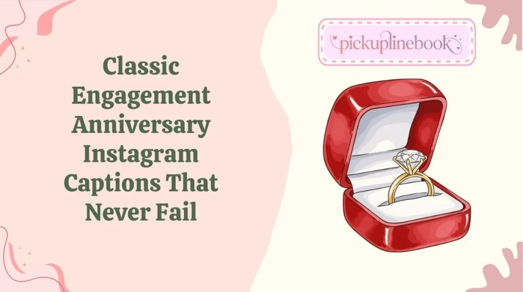 Classic Engagement Anniversary Instagram Captions That Never Fail