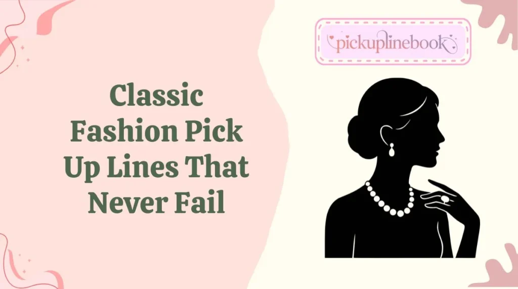 Classic Fashion Pick Up Lines That Never Fail