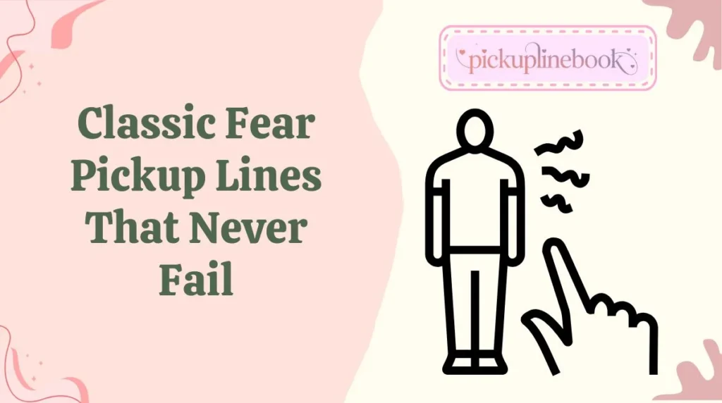 Classic Fear Pickup Lines That Never Fail