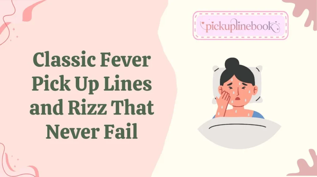 Classic Fever Pick Up Lines and Rizz That Never Fail