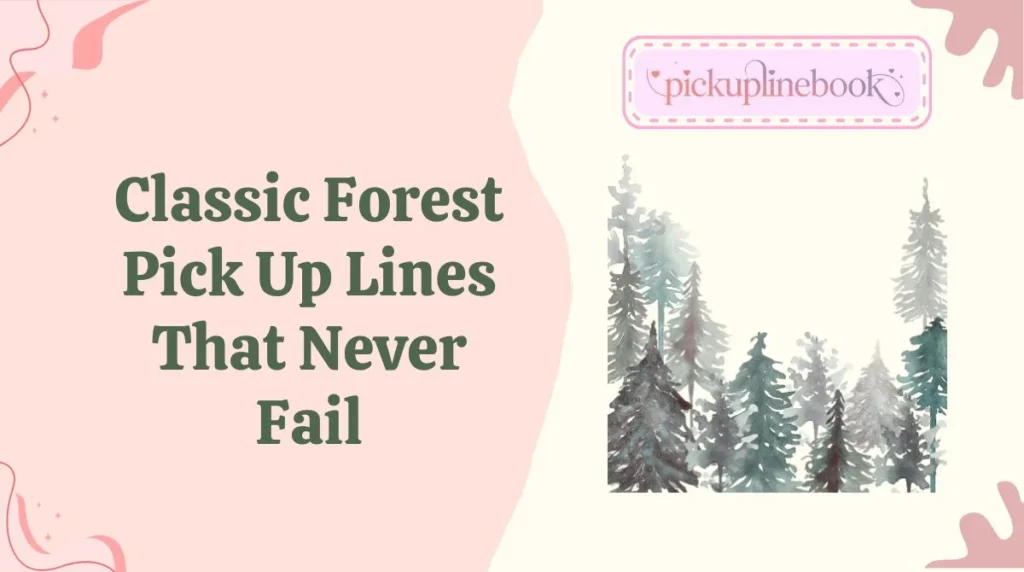 Classic Forest Pick Up Lines That Never Fail