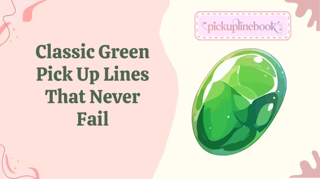 Classic Green Pick Up Lines That Never Fail