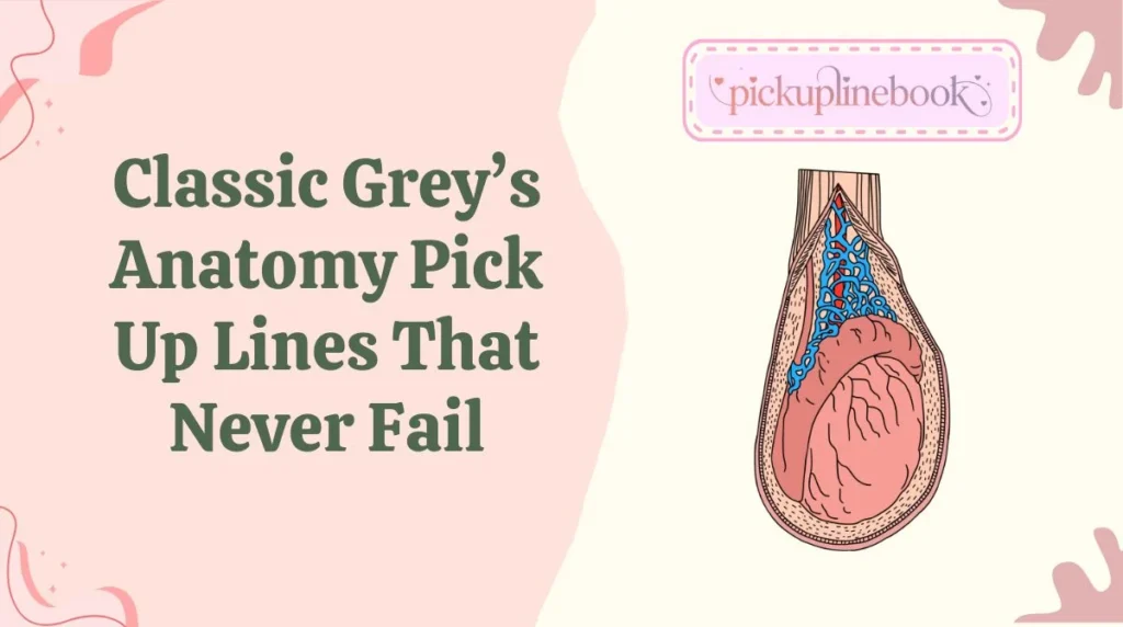 Classic Greyâs Anatomy Pick Up Lines That Never Fail