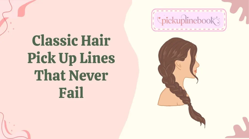 Classic Hair Pick Up Lines That Never Fail