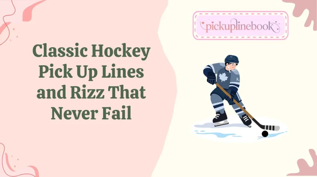 Classic Hockey Pick Up Lines and Rizz That Never Fail