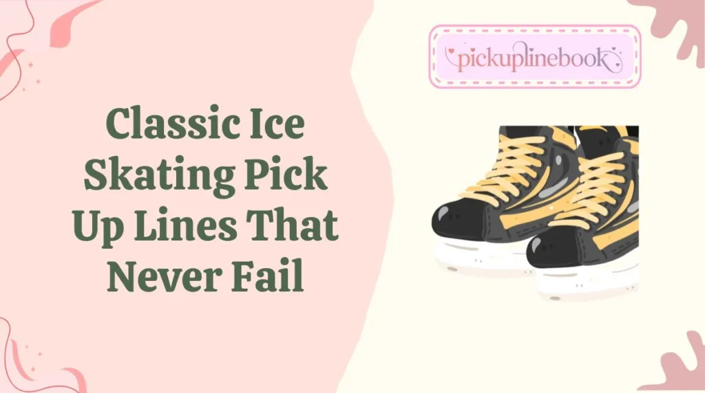 Classic Ice Skating Pick Up Lines That Never Fail