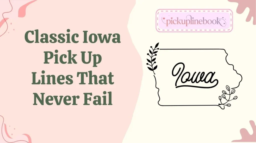 Classic Iowa Pick Up Lines That Never Fail