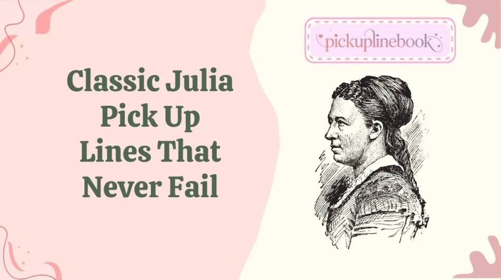 Classic Julia Pick Up Lines That Never Fail