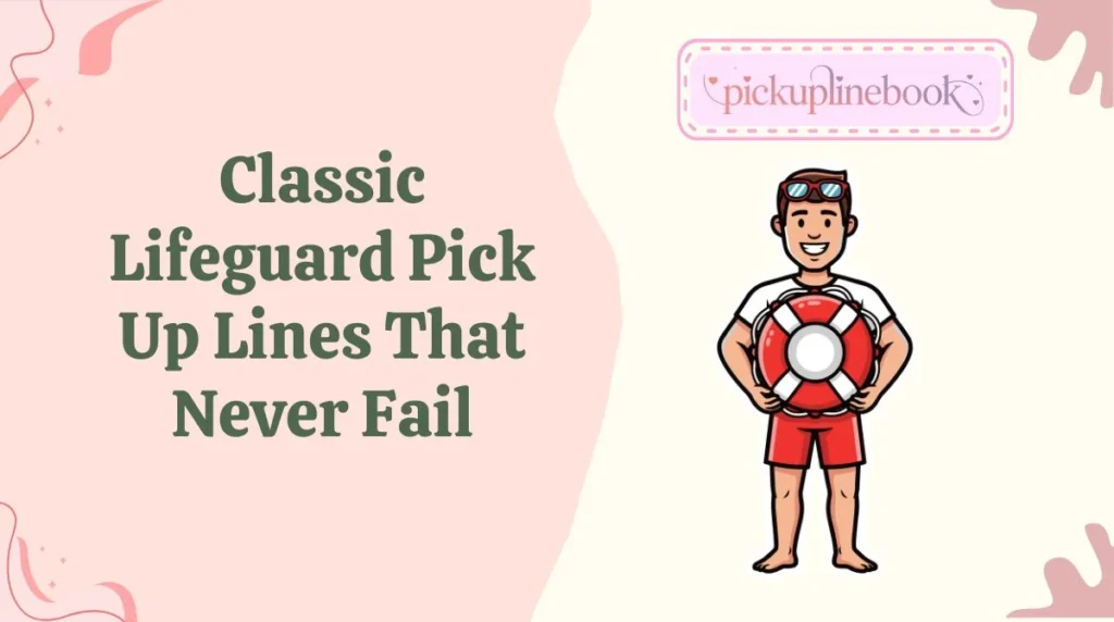 Classic Lifeguard Pick Up Lines That Never Fail