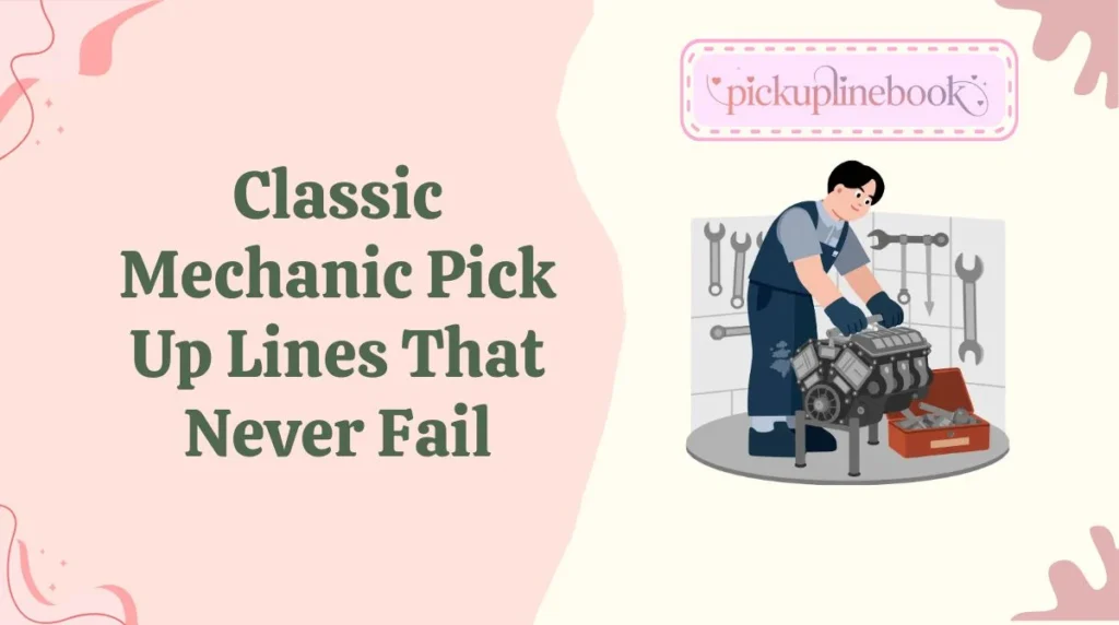 Classic Mechanic Pick Up Lines That Never Fail