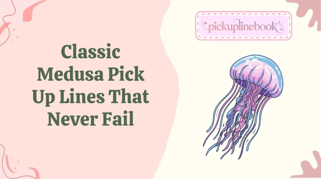 Classic Medusa Pick Up Lines That Never Fail