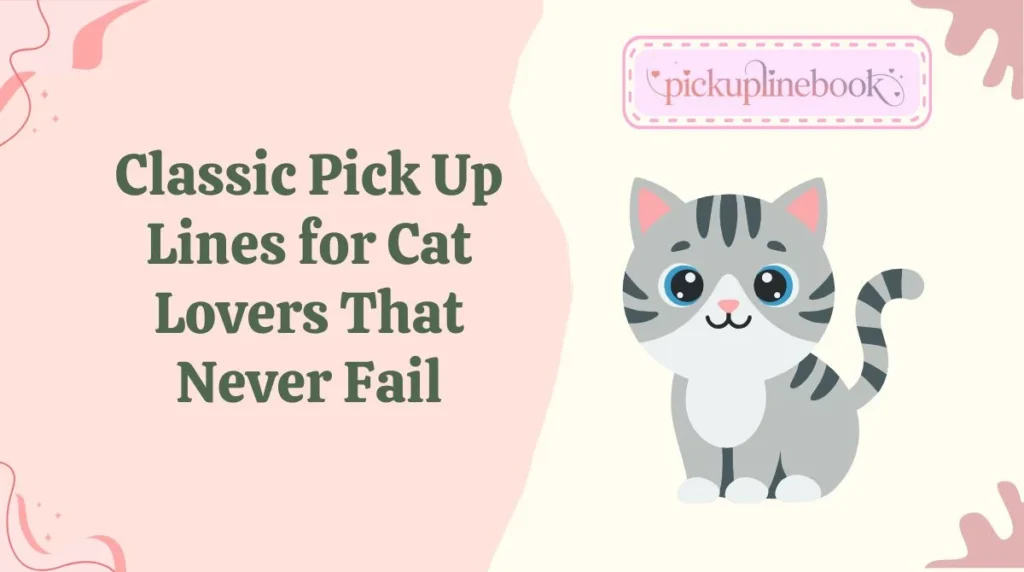 Classic Pick Up Lines for Cat Lovers That Never Fail