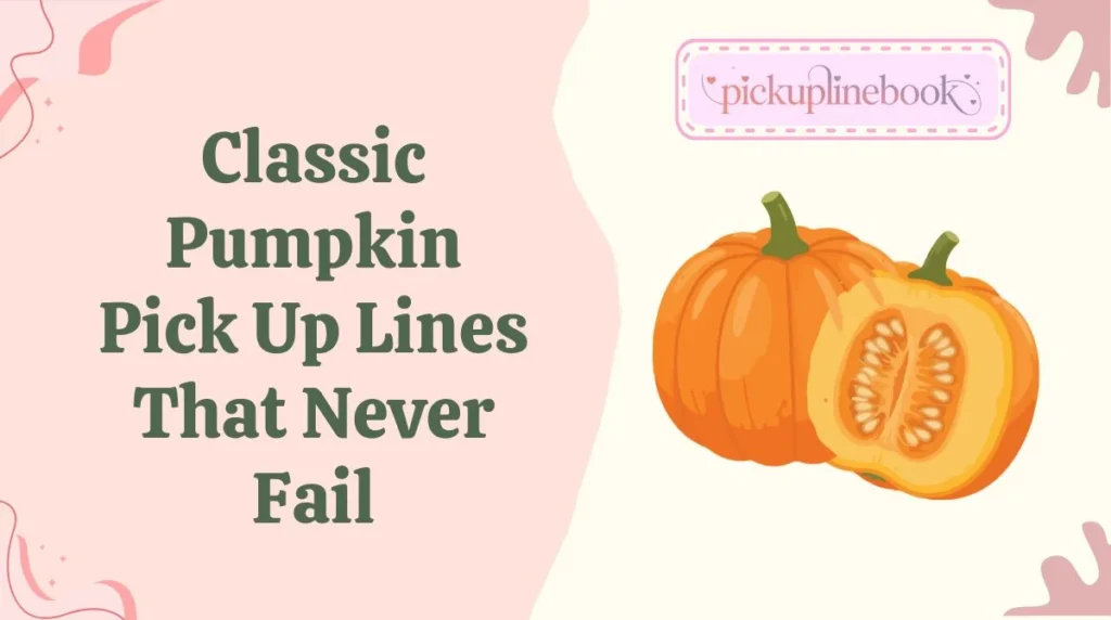 Classic Pumpkin Pick Up Lines That Never Fail