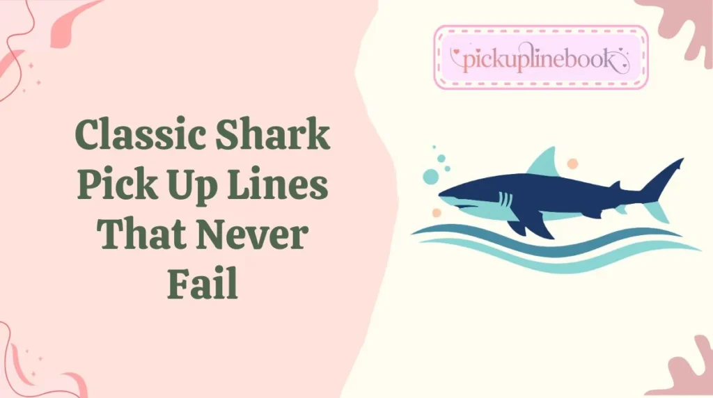 Classic Shark Pick Up Lines That Never Fail