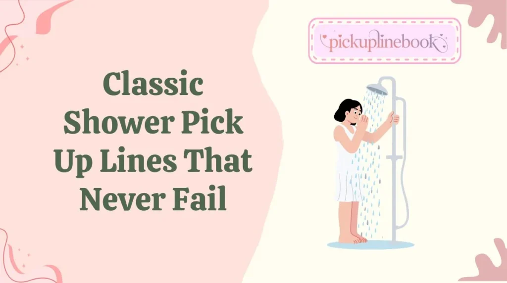Classic Shower Pick Up Lines That Never Fail