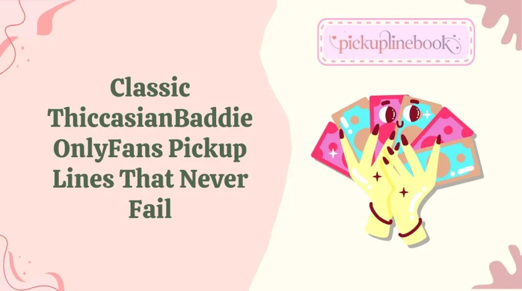 Classic ThiccasianBaddie OnlyFans Pickup Lines That Never Fail