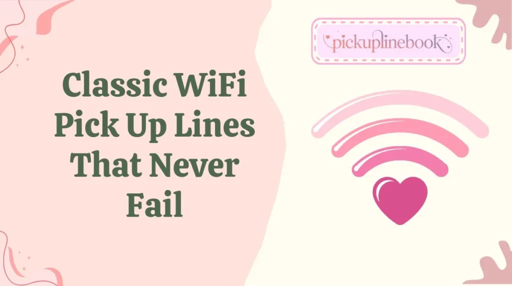 Classic WiFi Pick Up Lines That Never Fail