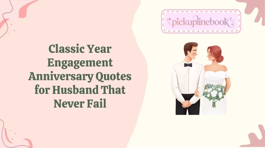 Classic Year Engagement Anniversary Quotes for Husband That Never Fail