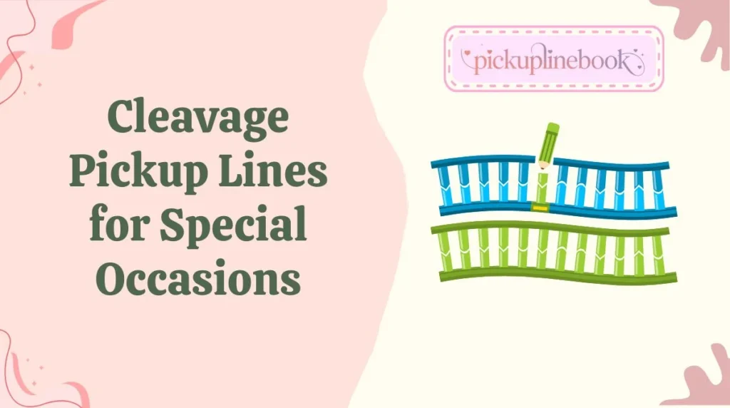 Cleavage Pickup Lines for Special Occasions