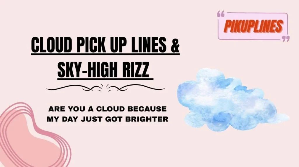 Cloud Pick Up Lines & Sky-High Rizz