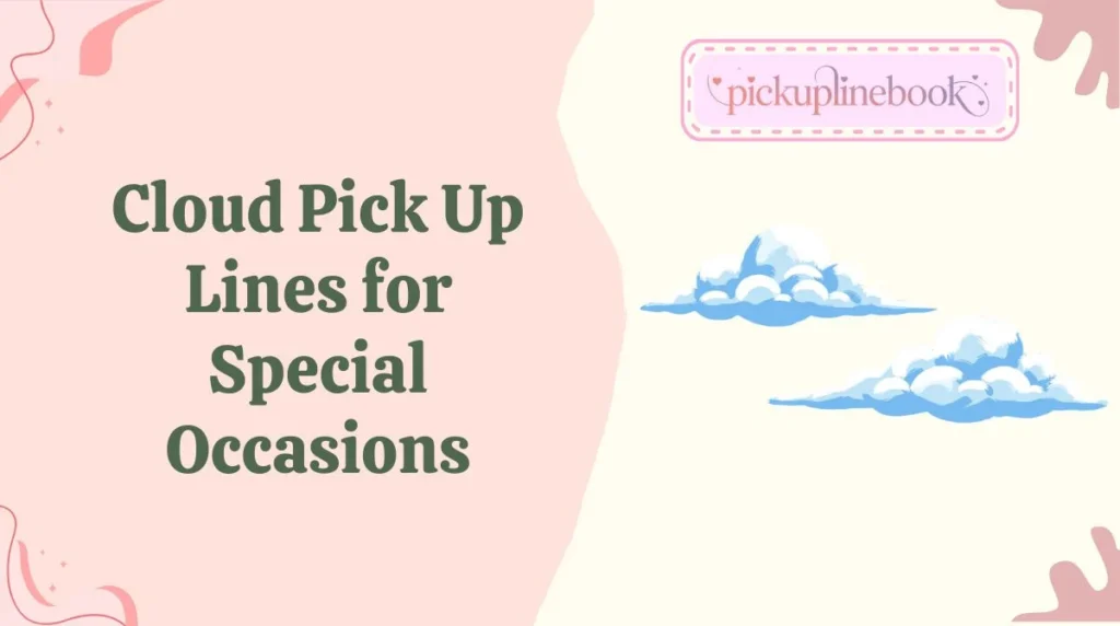 Cloud Pick Up Lines for Special Occasions
