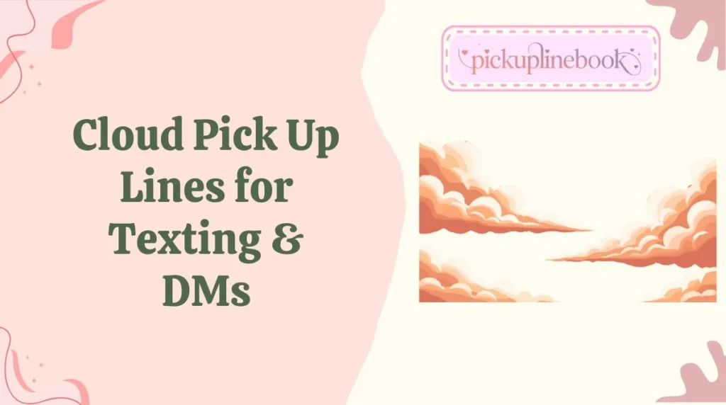 Cloud Pick Up Lines for Texting & DMs