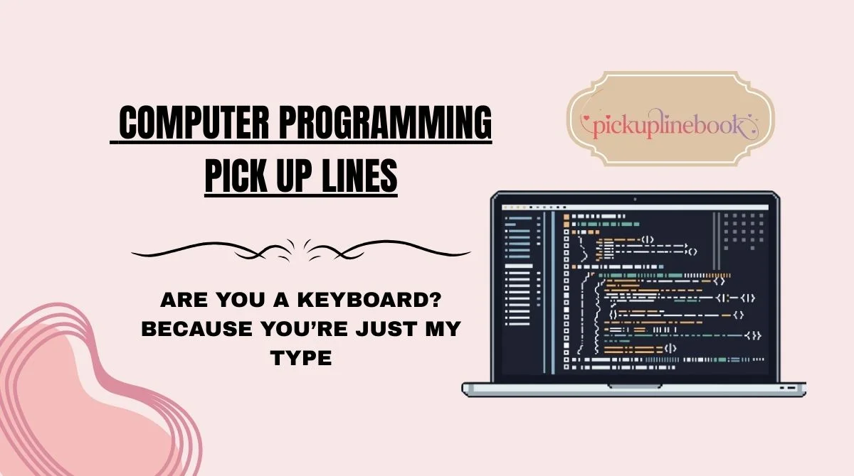 💻 194+ Computer Programming Pick Up Lines 2k26 That’ll Debug Their ...