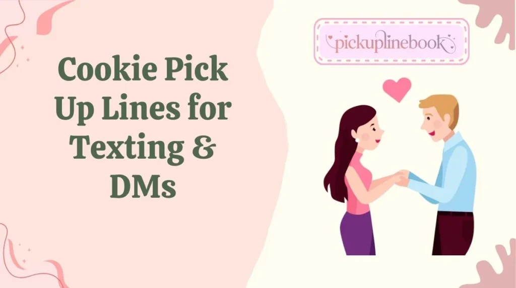 Cookie Pick Up Lines for Texting & DMs