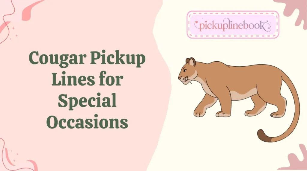 Cougar Pickup Lines for Special Occasions