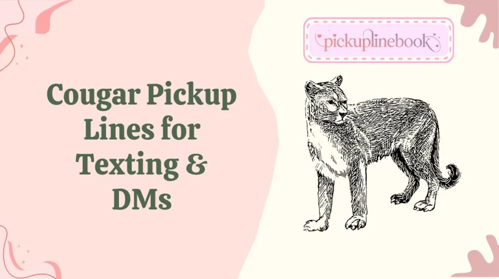 Cougar Pickup Lines for Texting & DMs