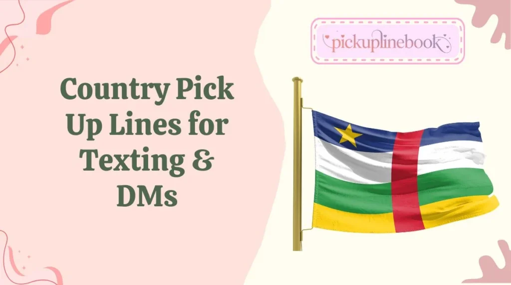 Country Pick Up Lines for Texting & DMs