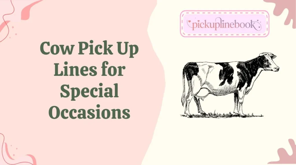 Cow Pick Up Lines for Special Occasions