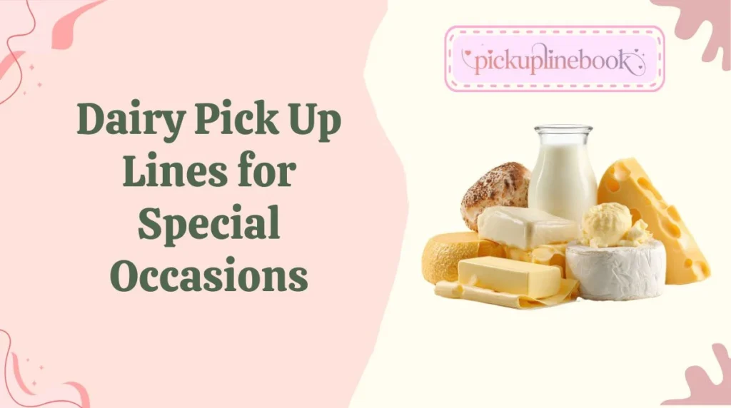 Dairy Pick Up Lines for Special Occasions