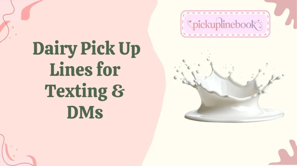 Dairy Pick Up Lines for Texting & DMs