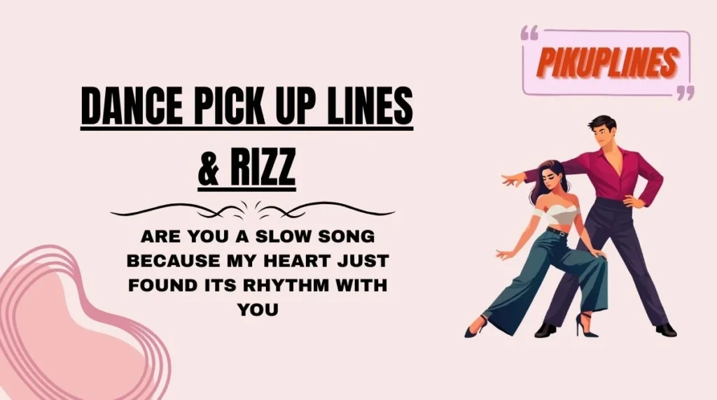 Dance Pick Up Lines & Rizz