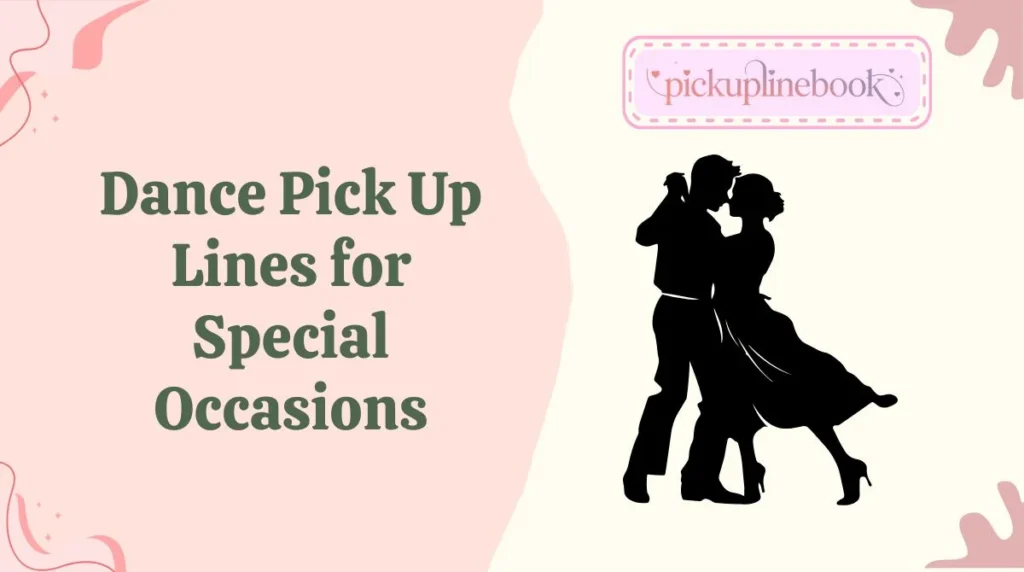 Dance Pick Up Lines for Special Occasions