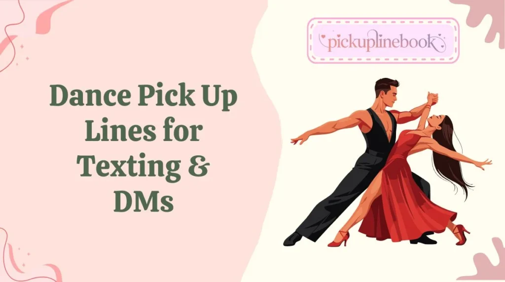 Dance Pick Up Lines for Texting & DMs