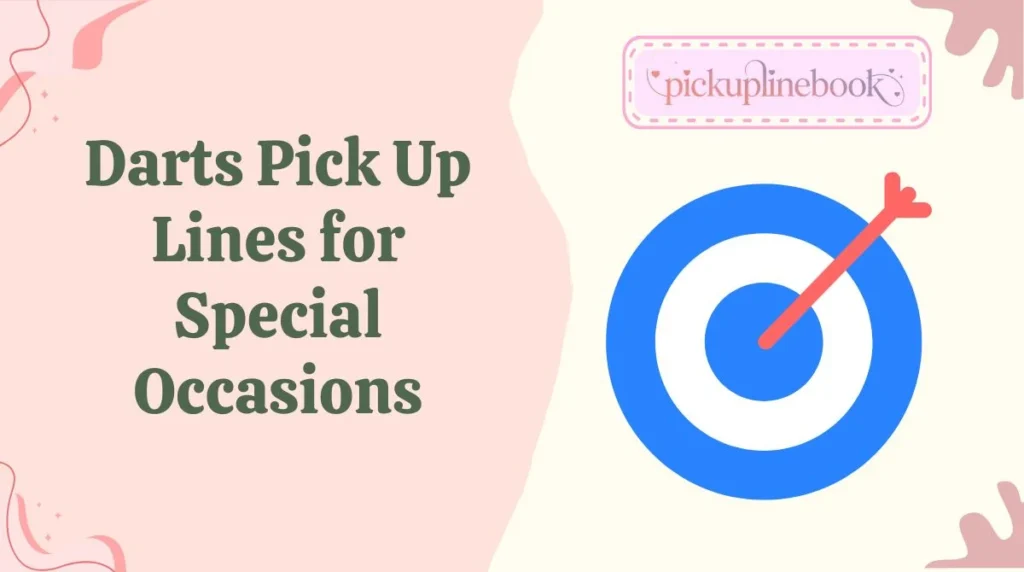 Darts Pick Up Lines for Special Occasions