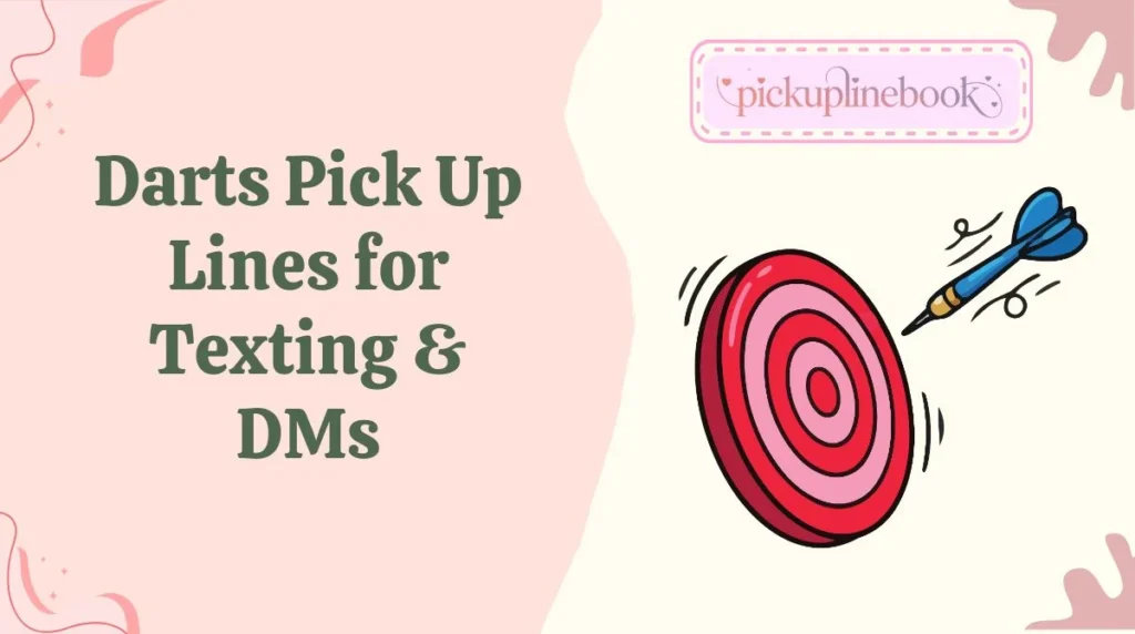 Darts Pick Up Lines for Texting & DMs