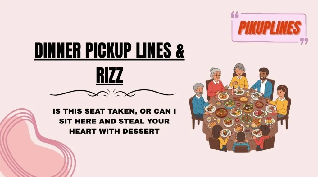 Dinner Pickup Lines & Rizz