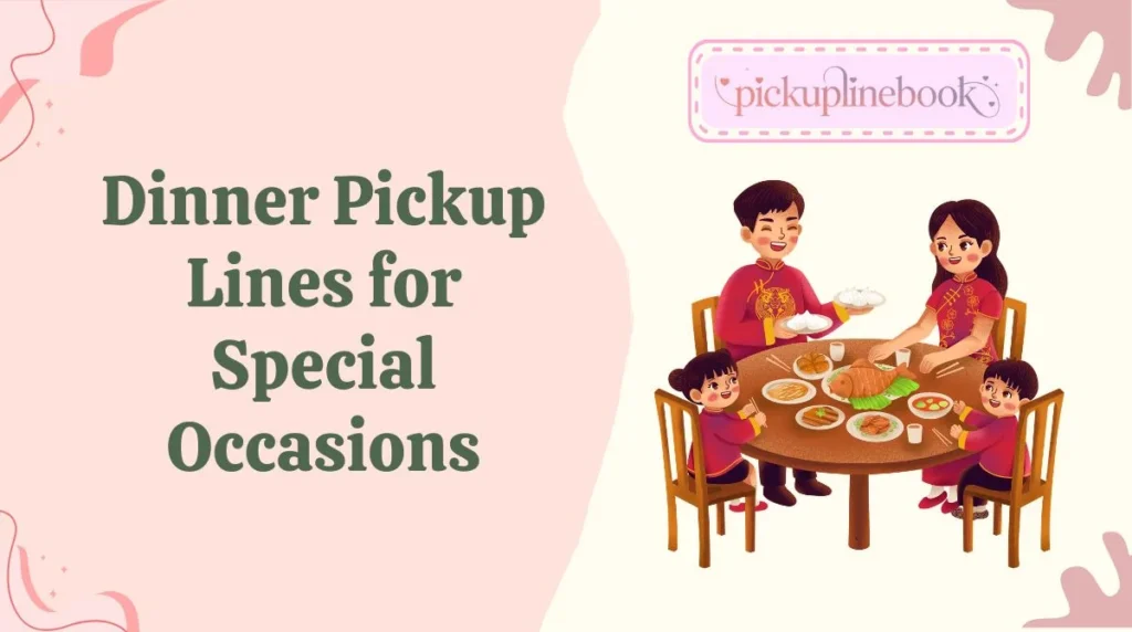 Dinner Pickup Lines for Special Occasions