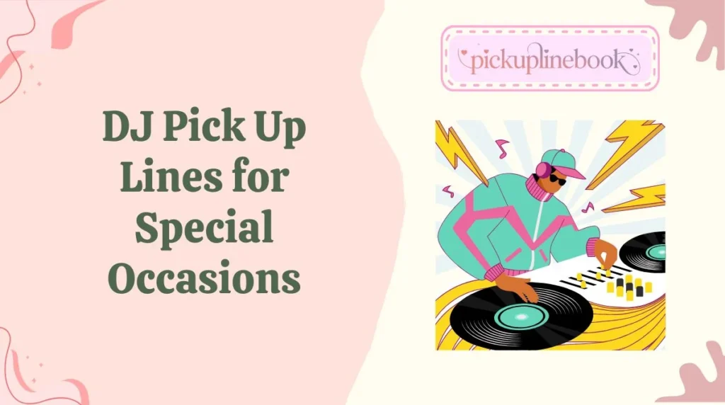 DJ Pick Up Lines for Special Occasions