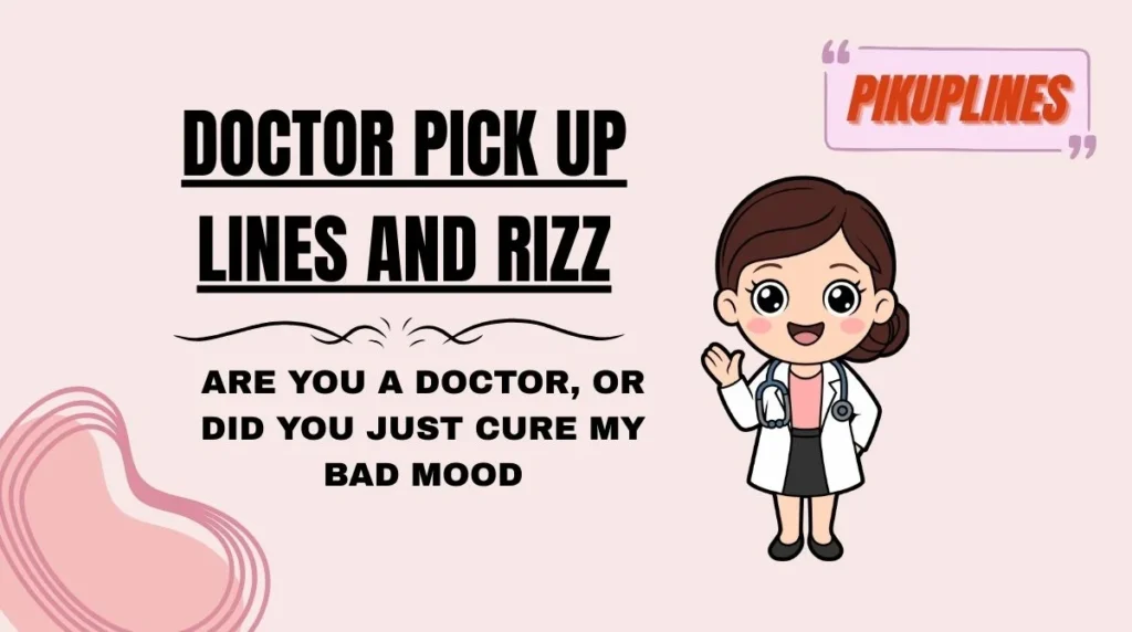 Doctor Pick Up Lines and Rizz