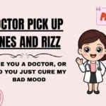 Doctor Pick Up Lines and Rizz